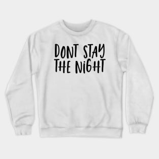 Don’t Stay The Night Independent Woman Shacker Crewneck Sweatshirt